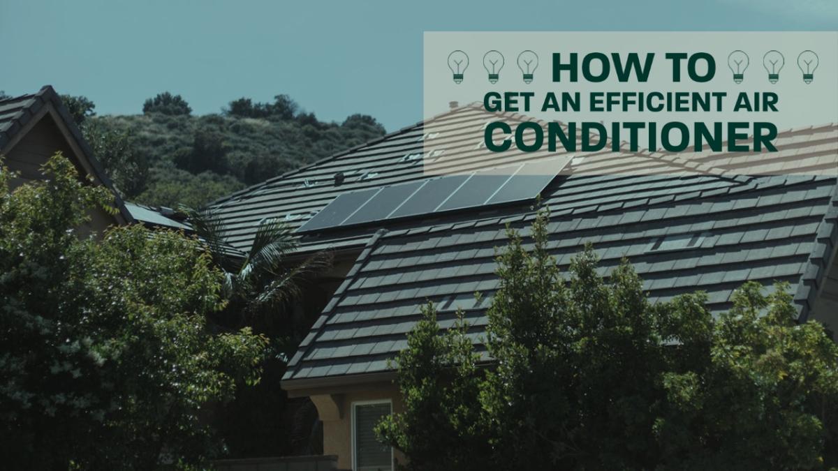 Getting an efficient air conditioner